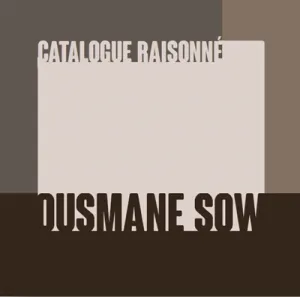Ousmane Sow : catalogue raisonné