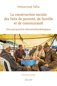 La construction sociale des faits de parenté, de famille et de communauté