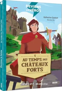 Au temps des châteaux forts