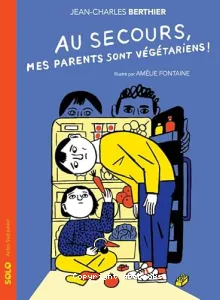 Au secours, mes parents sont végétariens !