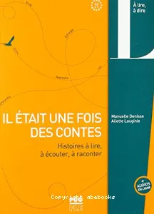 Il était une fois des contes : histoires à lire, à écouter, à raconter