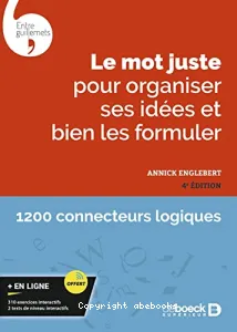 Mot juste pour organiser ses idées et bien les formuler (Le)