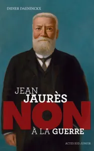 Jean Jaurès : Non à la guerre