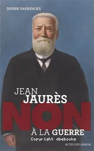 Jean Jaurès : Non à la guerre