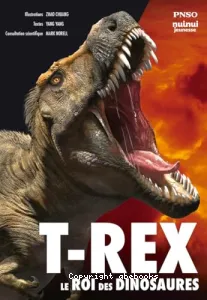 T-Rex le roi des dinosaures