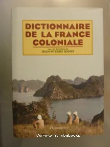 Dictionnaire de la France coloniale