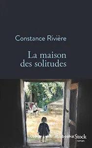 La maison des solitudes