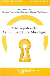 Autres regards sur les Essais, Livre III de Montaigne