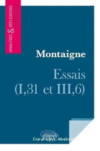 Montaigne, Essais (I, 31 et III, 6)