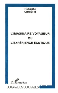 L'imaginaire voyageur ou L'expérience exotique