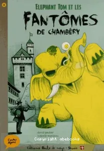 Eléphant Tom et les fantômes de Chambéry