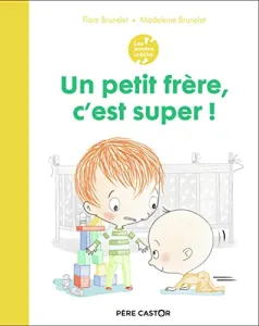 Un petit frère, c'est super !