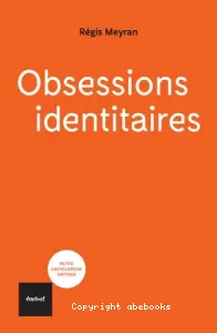 Obsessions identitaires