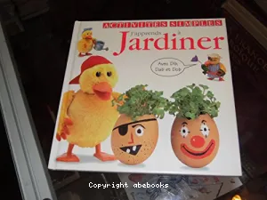 J'apprends à jardiner