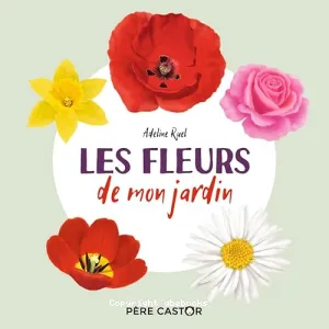 Les fleurs de mon jardin