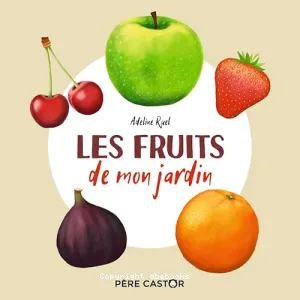 Les fruits de mon jardin