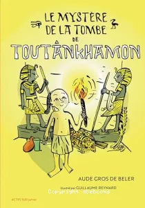 Le mystère de la tombe de Toutânkhamon