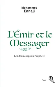 L'Emir et le Messager, les deux corps du Prophète