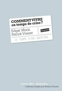 Comment vivre en temps de crise ?