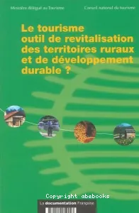 Le Tourisme outil de revitalisation des territoires ruraux et de développement durable ?