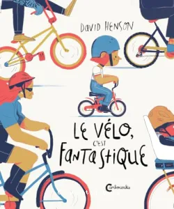 Le vélo, c'est fantastique