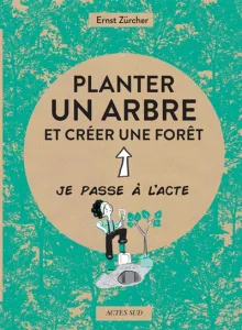Planter un arbre, et une forêt