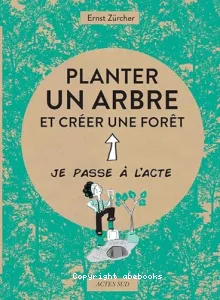 Planter un arbre, et une forêt