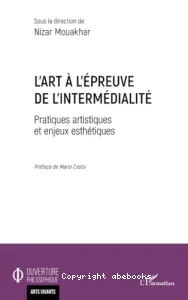 L'art à l'épreuve de l'intermédialité