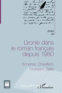 L'ironie dans le roman français depuis 1980