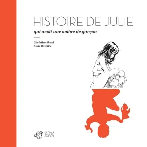 Histoire de Julie qui avait une ombre de garçon