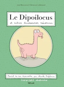 Dipoilocus et autres dinosaures méconnus (Le)