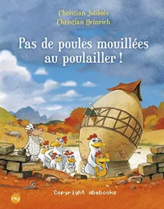 Pas de poules mouillées au poulailler !