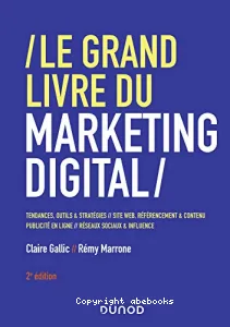 Le grand livre du marketing digital