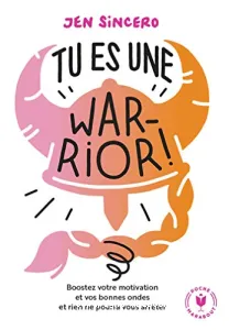 Tu es une warrior !