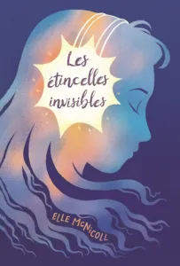 Les étincelles invisibles