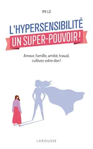 L'hypersensibilité, un super-pouvoir !