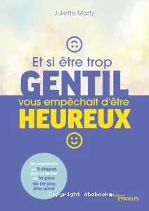 Et si être trop gentil vous empêchait d'être heureux ?