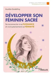 Développer son féminin sacré