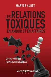 Les relations toxiques en amour et en affaires