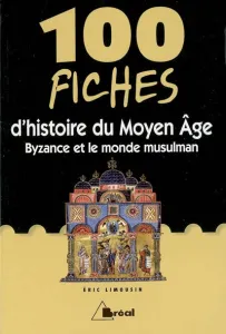 100 fiches d'histoire du Moyen âge