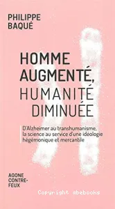 Homme augmenté, humanité diminuée