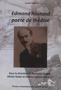 Edmond Rostand, poète de théâtre