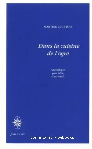 Dans la cuisine de l'ogre ; suivi de Morceaux de choix