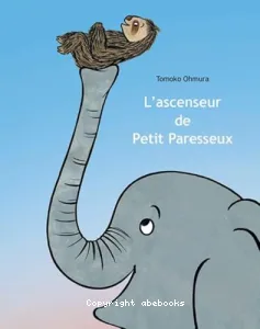 L'ascenseur de Petit Paresseux