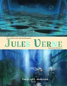 Jules Verne ; les aventures extraordinaires