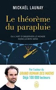 Théorème du parapluie ou L'art d'observer le monde dans le bon sens (Le)