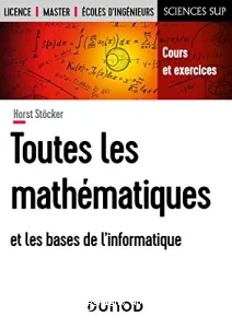 Toutes les mathématiques et les bases de l'informatique