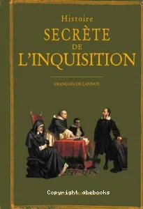 Histoire secrète de l'Inquisition