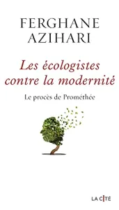 Les écologistes contre la modernité