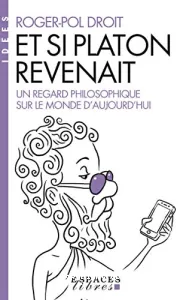 Et si Platon revenait